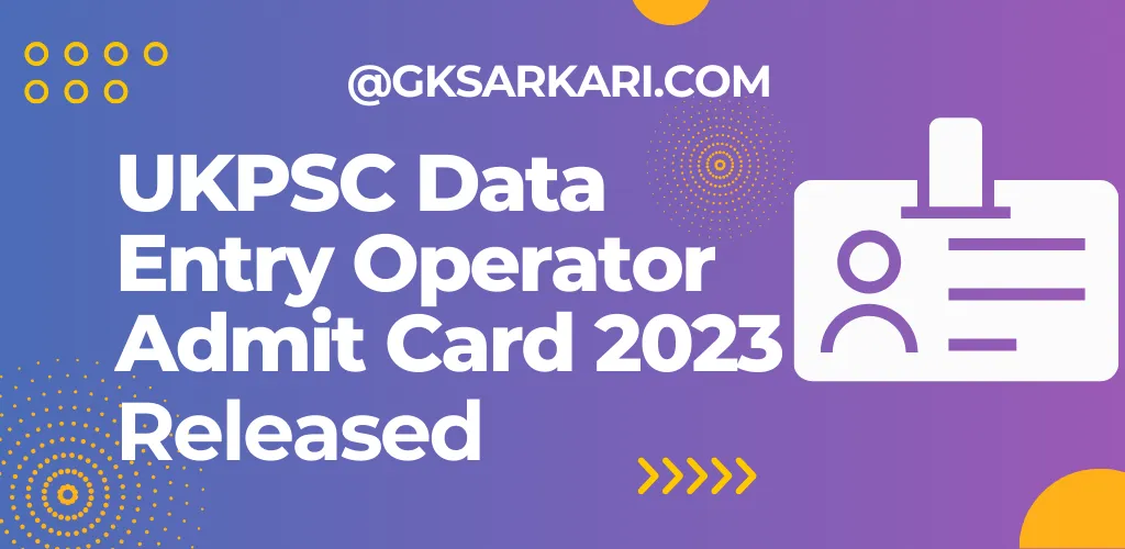 UKPSC data entry operator admit card released for 2023 gksarkari.com