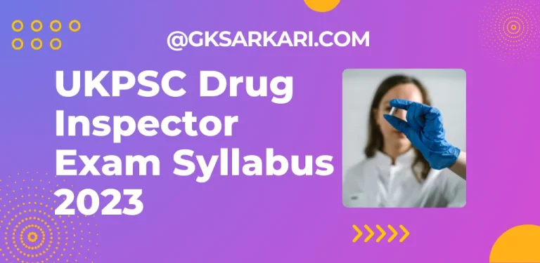 UKPSC Drug Inspector Exam Syllabus 2023